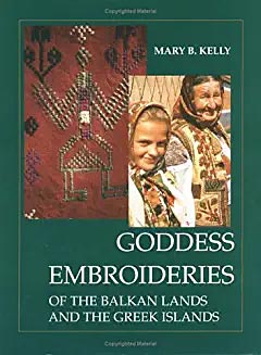 Goddess Embroideries of the Balkan Lands and Greek Islands