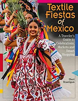 Textile Fiestas of Mexico – A Traveler’s Guide to Celebrations, Markets, and Smart Shopping