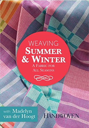 Weaving Summer & Winter, A Weave for All Seasons