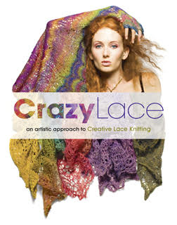 Crazy Lace: an artistic approach to creative lace knitting
