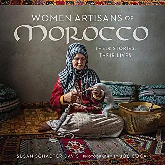 Women Artisans of Morocco: Their Stories, Their Lives