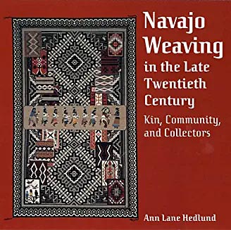 Navajo Weaving in the Late Twentieth Century: Kin, Community, and Collectors