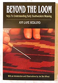 Beyond the Loom: Keys to Understanding Early Southwestern Weaving